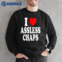 I Heart Assless Chaps Sweatshirt