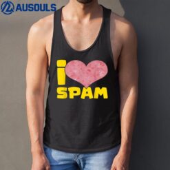 I Heart Love Spam Canned Cooked Pork Food Lover Spam Ver 2 Tank Top