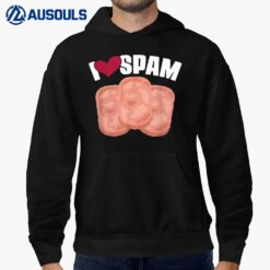 I Heart Love Spam Canned Cooked Pork Food Lover Spam Hoodie