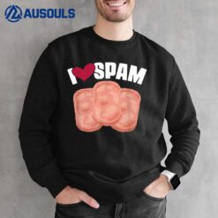 I Heart Love Spam Canned Cooked Pork Food Lover Spam Sweatshirt