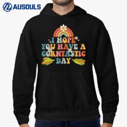 I Hope You Have A Corntastic Day It's Corn Funny Food Hoodie