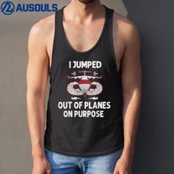 I Jumped Out Of Planes On Purpose Tank Top