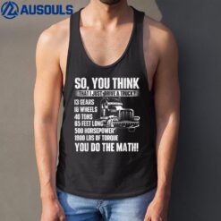 I Just Drive A Truck - Trucker Semi Truck Driver Big Rig Tank Top