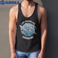 I Just Freaking Love Sharks Ok Funny Graphic Shark Lover Tank Top