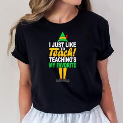 I Just Like to Teach Teachings My Favorite Teacher Christmas T-Shirt