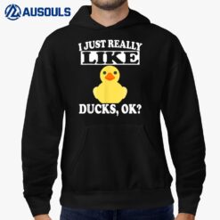 I Just Really Like Ducks Ok Funny T Shirt Duck Lover Gift Hoodie