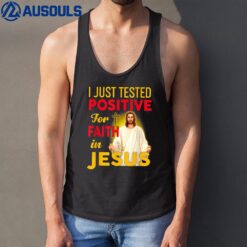 I Just Tested Positive For Faith In Jesus Tank Top