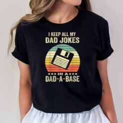 I Keep All My Dad Jokes In A Dad-A-Base Vintage Father Dad T-Shirt