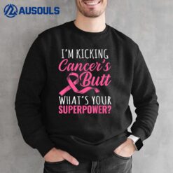 I Kicked Cancer's Butt Breast Cancer Awareness Pink Ribbon Sweatshirt