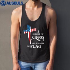 I Kneel For The Cross And Stand For The Flag Tank Top