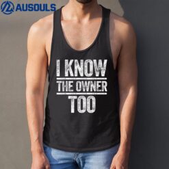 I Know The Owner Too  Bartender Tank Top