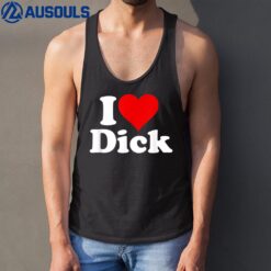 I Love Heart Dick Richard Tank Top