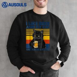 I Like Beer And My Cat And Maybe 3 People Funny Sweatshirt