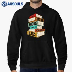 I Like Big Books And I Cannot Lie - Librarian Book Reader Hoodie