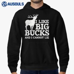 I Like Big Bucks and I Cannot Lie  Deer Hunting Hoodie