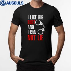 I Like Big Busts And I Cannot Lie Blue Line Police T-Shirt