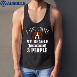 I Like Coffee Beagle And Maybe 3 People Funny Dog Lover Gift Tank Top