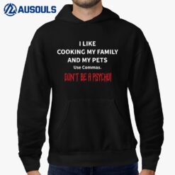 I Like Cooking My Family And My Pets Grammar Police Hoodie