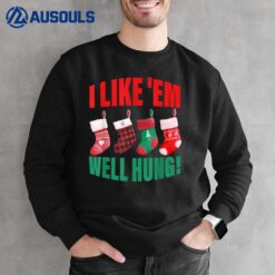 I Like 'Em Well-Hung Funny Christmas Sweatshirt