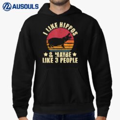 I Like Hippos & Maybe Like 3 People - Zookeeper Hippopotamus Hoodie
