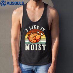 I Like It Moist Funny Thanksgiving Costume Turkey Leg Day Tank Top