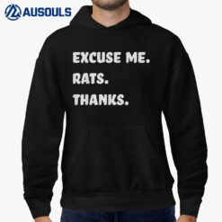 I Like Rats Excuse Me Rats Thanks I love Rat Funny Hoodie