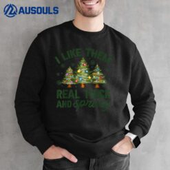 I Like Them Real Thick And Sprucey Christmas Tree Funny Sweatshirt