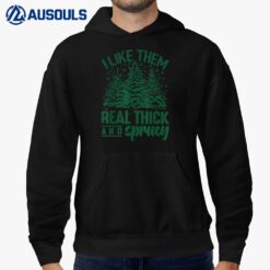 I Like Them Real Thick & Sprucey Funny Christmas Tree Hoodie