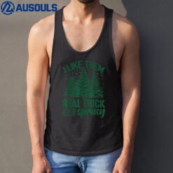 I Like Them Real Thick & Sprucey Funny Christmas Tree Tank Top