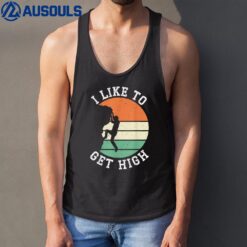 I Like To Get High Rock Climber Mountaineer Bouldering Tank Top