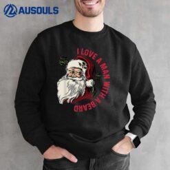 I Love A Man With A Beard Christmas Santa Retro Vintage Sweatshirt