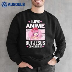 I Love Anime But Jesus Comes First Funny Anime Teen Girls Sweatshirt