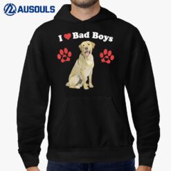 I Love Bad Boys Funny Male Yellow Lab Puppy Dog Mom Joke Paw Hoodie