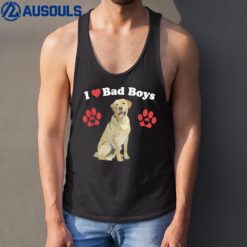 I Love Bad Boys Funny Male Yellow Lab Puppy Dog Mom Joke Paw Tank Top