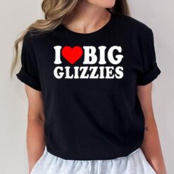 I Love Big Glizzies I Heart Hot Dog Lover Glizzy Gobbler T-Shirt