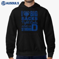 I Love Big Sacks Tight Ends And Strong D Funny Football Hoodie