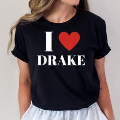 I Love DRAKE Heart Family Lover T-Shirt