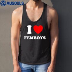 I Love Femboys Crossdressing Sissy Femboy Tank Top