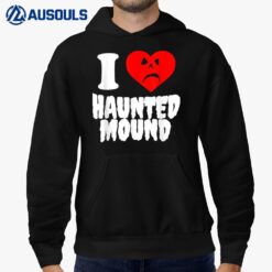 I Love Haunted Mound Hoodie