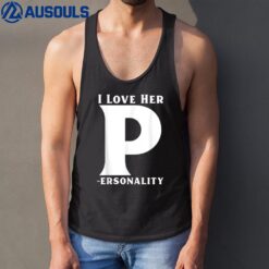 I Love Her P for Personality His and Her Couple Adult Humor Tank Top