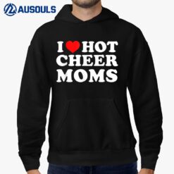 I Love Hot Cheer Moms Hoodie