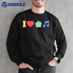 I Love House Music - EDM DJ Ver 2 Sweatshirt