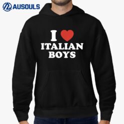 I Love Italian Boys Men From Italy Hoodie