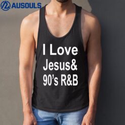 I Love Jesus And 90's R&B Tank Top