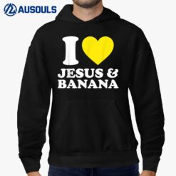 I Love Jesus & Banana Funny Fruit Banana Squad Christian Hoodie