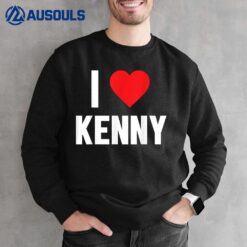 I Love Kenny Sweatshirt