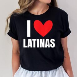 I Love Latinas Woman Hispanic Latin Mujer Mexican Novio Raza T-Shirt