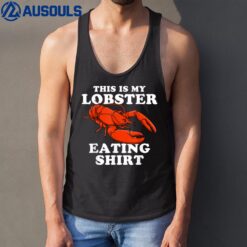 I Love Lobster Apparel This Is My Lobster Eating Tank Top