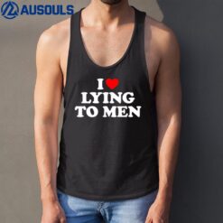 I Love Lying To Men I Heart Lying To Men Tank Top