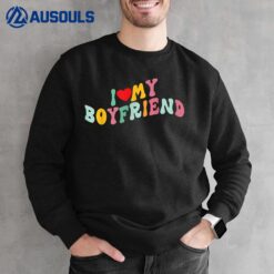 I Love My Boyfriend Groovy - I Red Heart My Boyfriend BF Sweatshirt